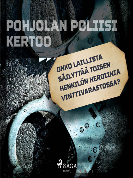 Title details for Onko laillista säilyttää toisen henkilön heroiinia vinttivarastossa? by Eri Tekijöitä - Wait list